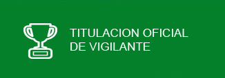 TITULACION OFICIAL DE VIGILANTE